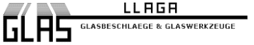 GLAS LLAGA + Glasbeschläge & Glaswerkzeuge